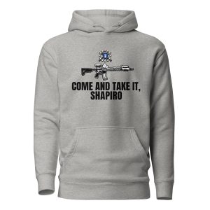 Come and Take It Shapiro - Unisex Hoodie