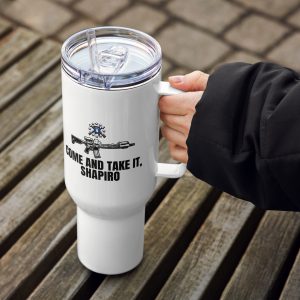 Come and Take It Shapiro - Travel mug with a handle